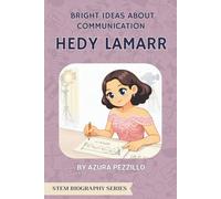 Bright Ideas About Communication - Hedy Lamarr (STEM Biography Series)