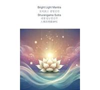 Bright Light Mantra 光明眞言 광명진언 Shurangama Sutra 대불정능엄신주 大佛頂楞嚴神呪: Sanskrit original, Korean romanization, and English translation: (Easy Book)