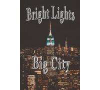Bright Lights, Big City: Lined Journal: A wide ruled with space to date each page - perfect for writing, notes, reflections, and ideas.