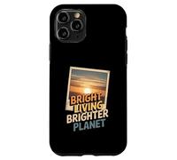 Bright Living Brighter Planet Sustainable Future Case for iPhone 11 Pro