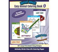 Bright Minds Easy Animal Coloring Book: Over 50 Large Print Bold and Easy Designs for Seniors with Dementia and Alzheimer's, Animals, Birds and Sea Life, Relaxation and Memory Care