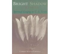 Bright Shadow of Reality: Spiritual Longing in C. S. Lewis by Mr. Corbin Scott Carnell (1999-04-12)