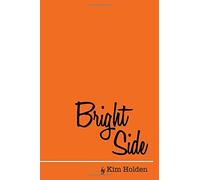 Bright Side by Kim Holden (6-Jul-2014) Paperback