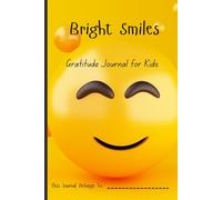 Bright Smiles: Gratitude Journal for Kids