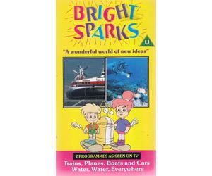 Bright Sparks - Trains, Planes, Boats & Cars / Water Water Everywhere