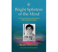 Bright Splinters of the Mind: A Personal Story of Research with Autistic Savants