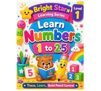 Bright Star Learning Series : Level - 1: Learn Numbers [1 - 25] For 3 to 4 Years Of Age.