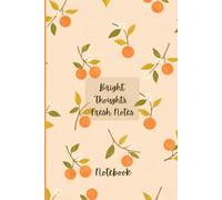Bright Thoughts, Fresh Notes: Notebook / Journal