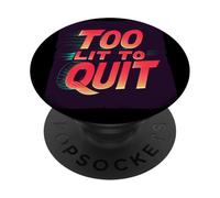 Bright Too lit to Quit Statement PopSockets Adhesive PopGrip