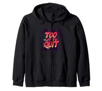 Bright Too lit to Quit Statement Zip Hoodie