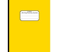 Bright Yellow Six Month Writing Practice Journal: Flexible Step by Step Guide to Improve Written Language and Editing Skills for Personal and Classroom Study