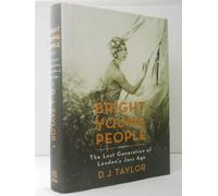 Bright Young People: The Lost Generation of London's Jazz Age
