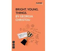 Bright. Young. Things: (NHB Platform Play) (NHB Modern Plays)