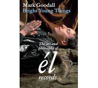 Bright Young Things: the art and philosophy of el records