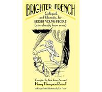 Brighter French: Colloquial and Idiomatic, for Bright Young People (who Already Know Some): v. 1