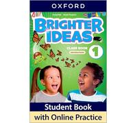 Brighter Ideas: Level 1: Class Book with Online Practice: Print Class Book and 2 years' access to Online Practice and Student Resources, available on Oxford English Hub.