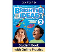 Brighter Ideas: Level 2: Class Book with Online Practice: Print Class Book and 2 years' access to Online Practice and Student Resources, available on Oxford English Hub.