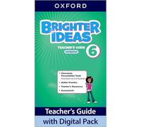 Brighter Ideas: Level 6: Teacher's Guide with Digital Pack: Print Teacher's Guide and 4 years' access to Classroom Presentation Tools, Online Practice ... Resources, available on Oxford English Hub