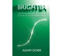 Brighter: Optimism, Progress, and the Future of Environmentalism