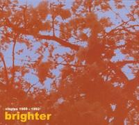 Brighter - Singles 1989 - 1992