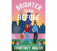 Brighter than Before : A feel-good novel about finding yourself and falling in love again