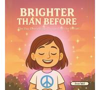 Brighter Than Before: The Day That Everything Changed for the Better: 1 (The Brighter Than Before Series)