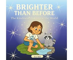 Brighter than Before: The Kindness that Grew the World: 2 (The Brighter Than Before Series)