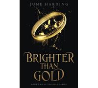 Brighter Than Gold: Book Two (The Gold Series)