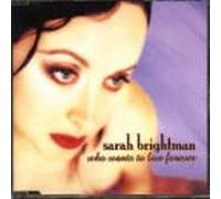 Brightman, Sarah - Who Wants to Live Forever