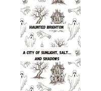 Brighton: A City of Sunlight, Salt… and Shadows