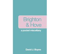 Brighton and Hove: A Pocket Miscellany