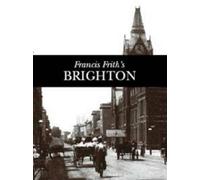 Brighton and Hove: Photographic Memories