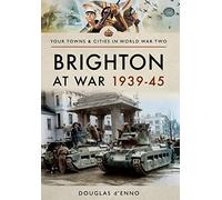 Brighton at War 1939-45 (Towns & Cities in World War Two)