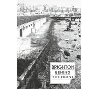 Brighton Behind the Front