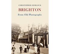 Brighton From Old Photographs