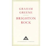 Brighton Rock: Graham Greene (Everyman’s Library Contemporary Classics)