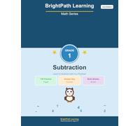 BrightPath Math Grade 1 Subtraction Workbook - 2nd Edition: 800 Practice Problems with Visual Counting Aids, Word Problems, Answer Key, Brain Breaks & ... | Ages 5-7 (BrightPath Learning Math Series)