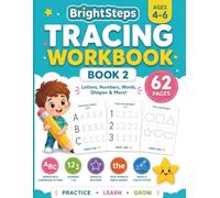 BrightSteps Tracing Workbook Book 2 For ages 4-6 years old: A Fun Preschool Learning Workbook for Ages 4-6 | Trace Letters, Numbers, Shapes, Sight Words, and More