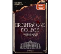 Brightstone College - Hinter der Fassade lauert das Böse: Der neue atemberaubende Thriller der Bestsellerautorin: Verbrechen im Eliteinternat