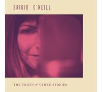 Brigid O'neill Truth & Other Stories CD BONCD001 NEW
