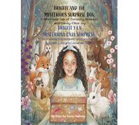 BRIGITT AND THE MYSTERIOUS SURPRISE BOX: A Whimsical Tale of Curiosity, Kindness, and Candy-Filled Joy: BRIGITT Y LA MISTERIOSA CAJA SORPRESA: Un ... Curiosidad, Bondad y Alegría Llena de Dulces