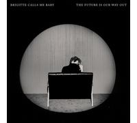 Brigitte Calls Me Baby The Future Is Our Way Out (CD) (US IMPORT)