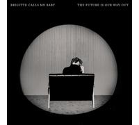 Brigitte Calls Me Baby The Future Is Our Way Out (CD) (US IMPORT)