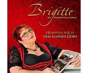 Brigitte - die Romantische Stimme - Heimweh Nach dem Kleinen Dorf