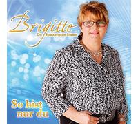 Brigitte - die Romantische Stimme - So Bist Nur du