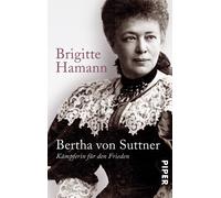 Brigitte Hamann Bertha von Suttner: Kämpferin für den Frieden (Paperback)