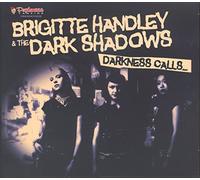 Brigitte Handley and the Dark Shadows - Darkness Calls