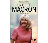 Brigitte Macron L'Affranchie