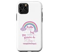 Brilla con esa luz que solo la gracia de Dios es capaz Case for iPhone 11 Pro