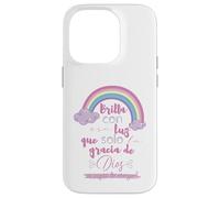 Brilla con esa luz que solo la gracia de Dios es capaz Case for iPhone 14 Pro